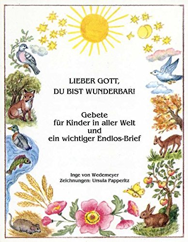 Lieber Gott, Du bist wunderbar!. Gebete für Kinder in aller Welt und ein wichtiger Endlos-Brief Books
