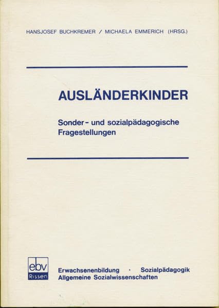 Ausländerkinder: Sonder- und Sozialpädagogische Fragestellungen Social Sciences