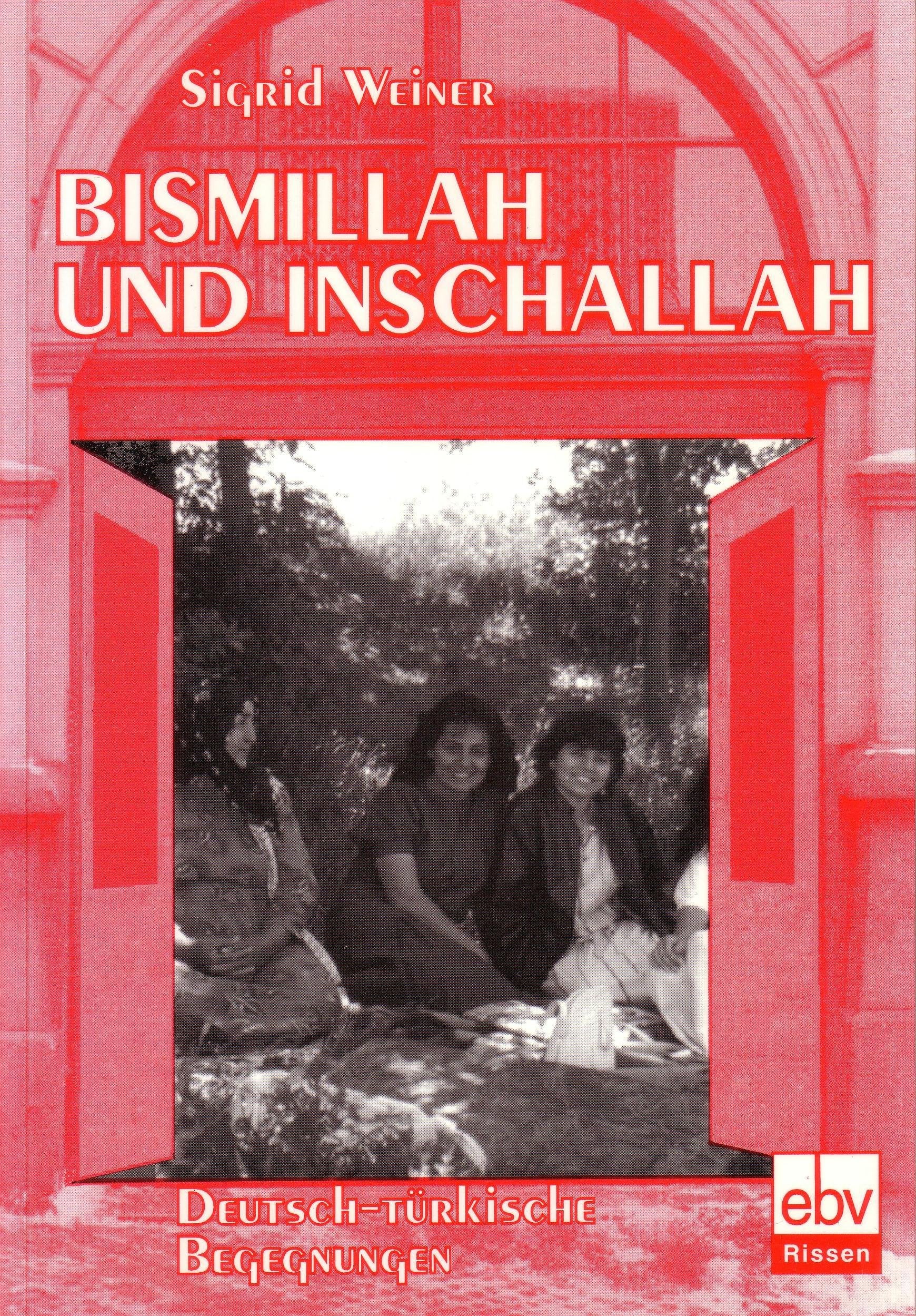 Bismillah und Inschallah. Deutsch-Türkische Begegnungen Social Sciences