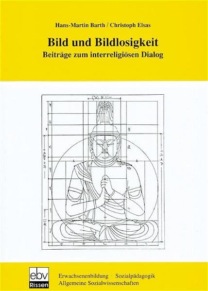 Bild und Bildlosigkeit: Beiträge zum interreligiösen Dialog - Rudolf-Otto-Symposion 1993: Beiträge zum interreligiösen Dialog. Neue Ansätze im Umgang der Weltreligionen mit dem Bild Religion & Esotericism