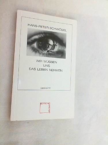 Wir müssen uns das Leben nehmen. Gedichte Books