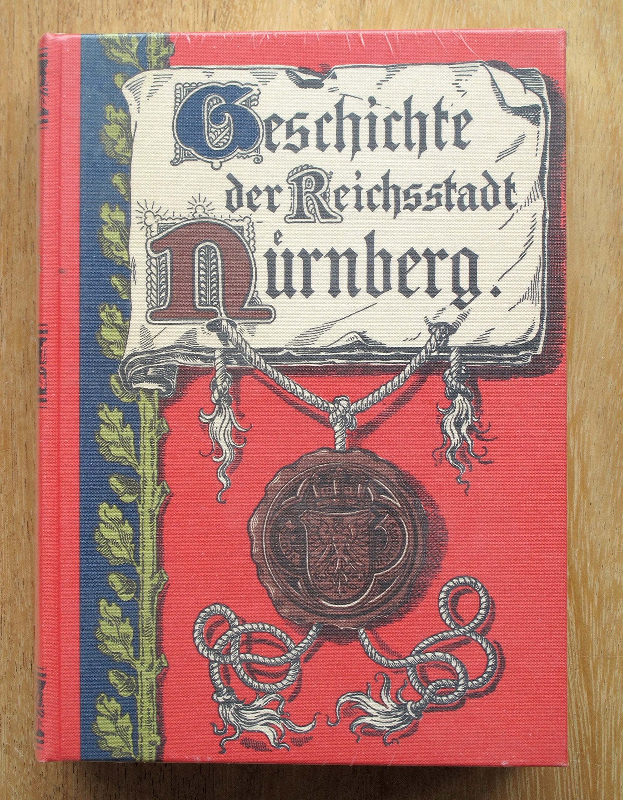 Geschichte der Reichsstadt Nürnberg von dem urkundlichen Nachweis ihres Bestehens bis zu Ihrem Uebergang an das Königreich Bayern (1806). Books