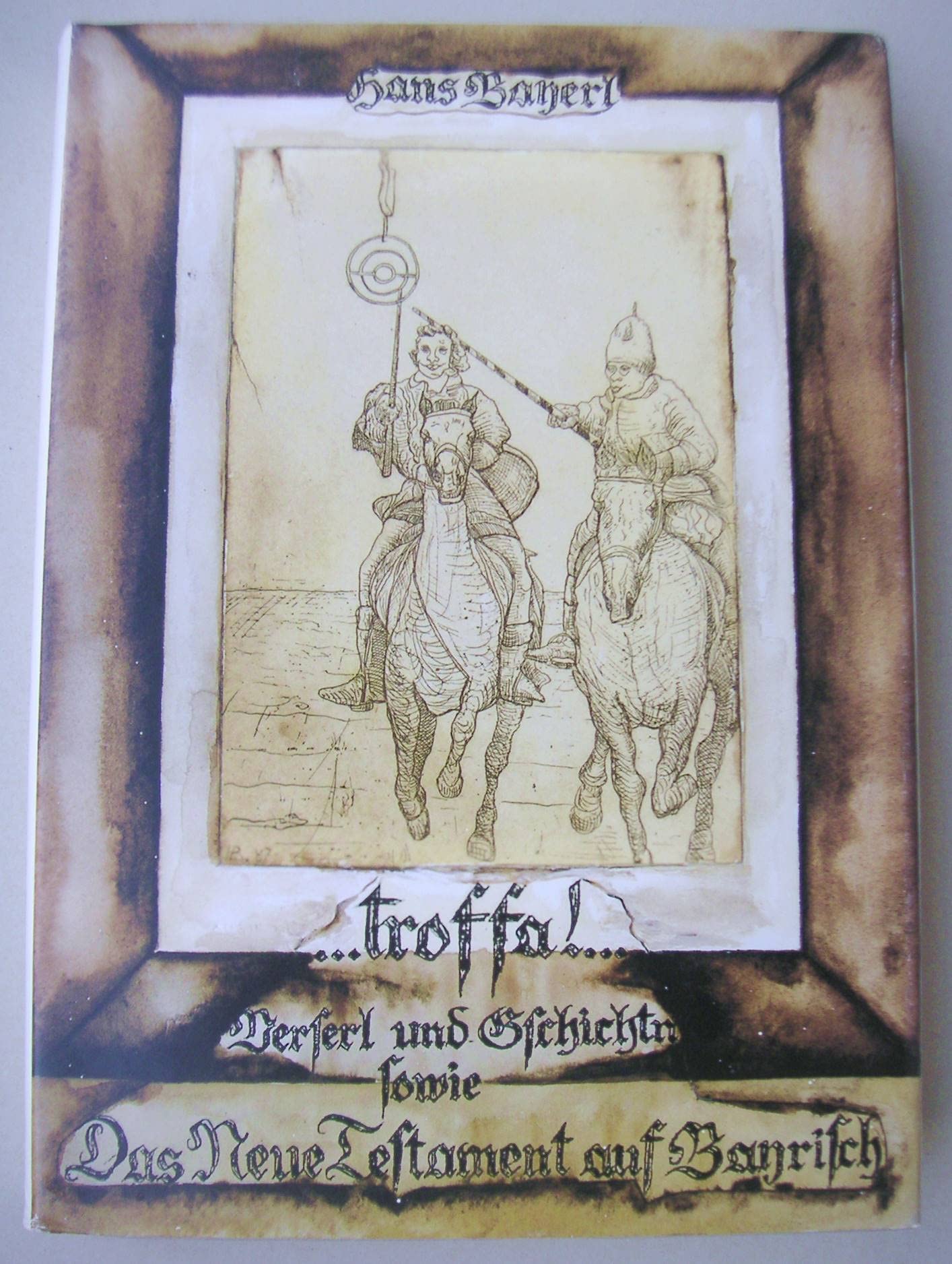 Troffa. Verserl und Geschichten sowie das neue Testament auf bayrisch Books