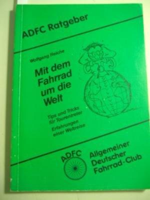 Mit dem Fahrrad um die Welt. Tips und Tricks für Tourentreter. Erfahrungen einer Weltreise book