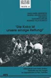 Die Koka ist unsere einzige Rettung: Alternativen zum Kokaanbau. Fallstudie aus Los Yungasiim Departement La Paz /Bolivien Leisure, Home & Garden