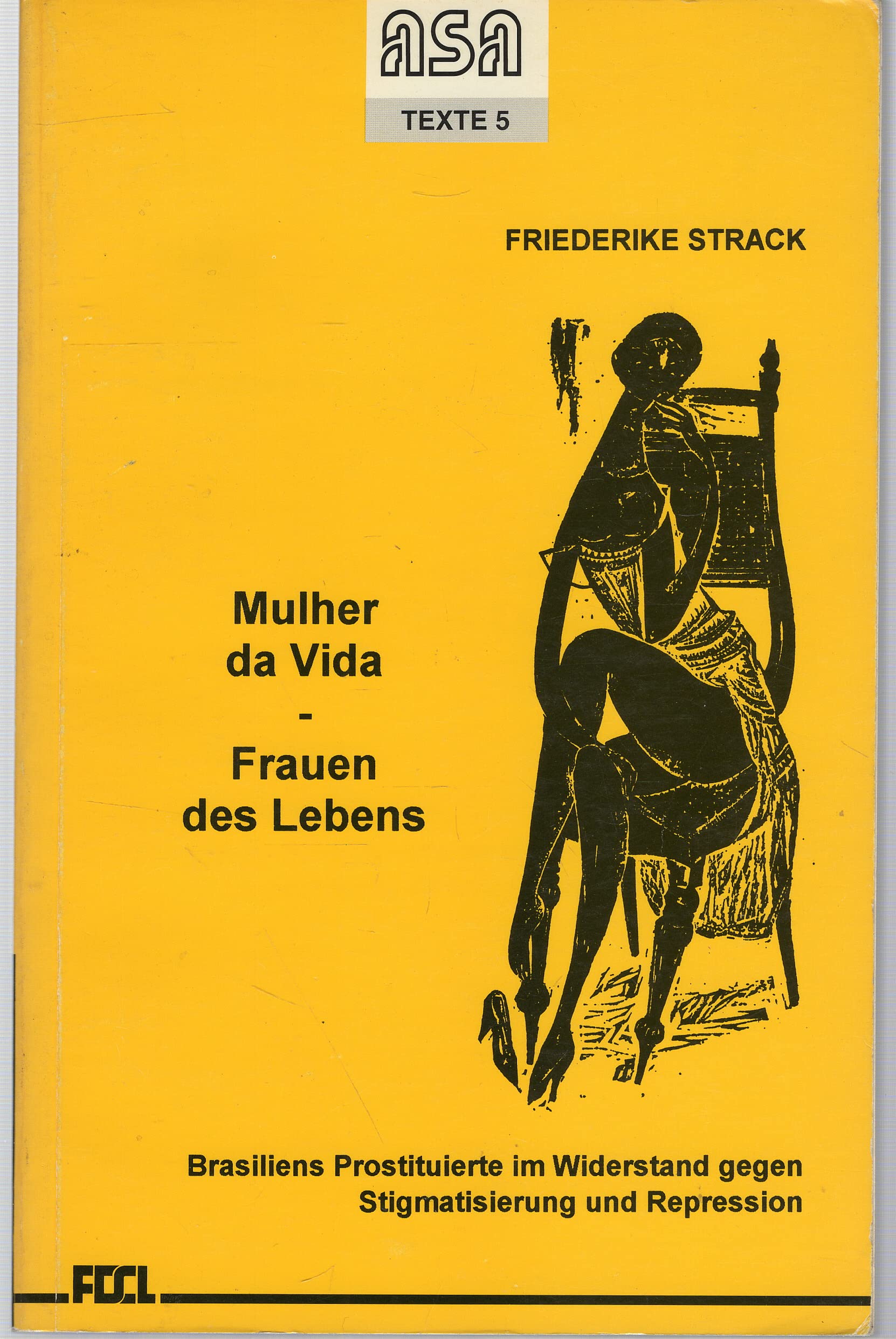 Mulher da Vida - Frauen des Lebens: Brasiliens Prostituierte im Widerstand gegen Stigmatisierung und Repression Social Sciences