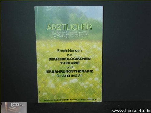 Ärztlicher Ratgeber - Empfehlungen zur Mikrobiologischen Therapie und Ernährungstherapie für Jung und Alt Natural Sciences
