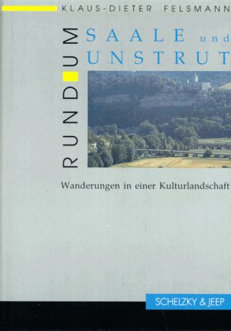 Rund um Saale und Unstrut. Wanderungen in einer Kulturlandschaft Travel