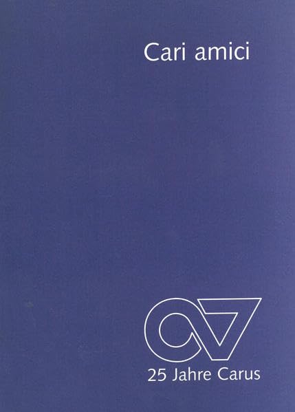 Cari amici: Festschrift 25 Jahre Carus-Verlag Media & Communication