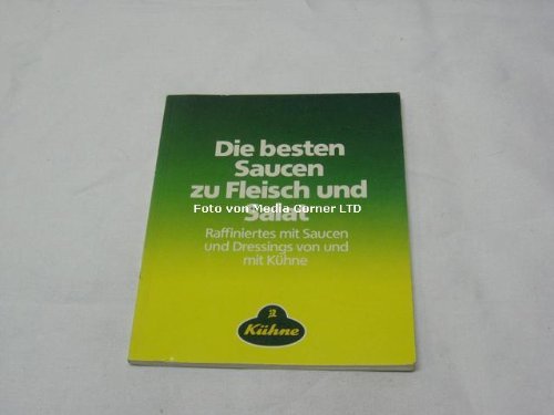 Die besten Saucen zu Fleisch und Salat - Kühne Kochbuch 2 Books