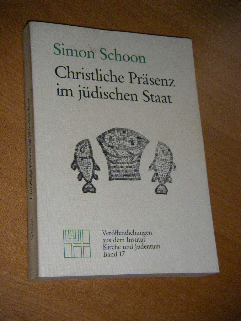 Christliche Präsenz im jüdischen Staat (Veröffentlichungen aus dem Institut Kirche und Judentum) Religion & Esotericism