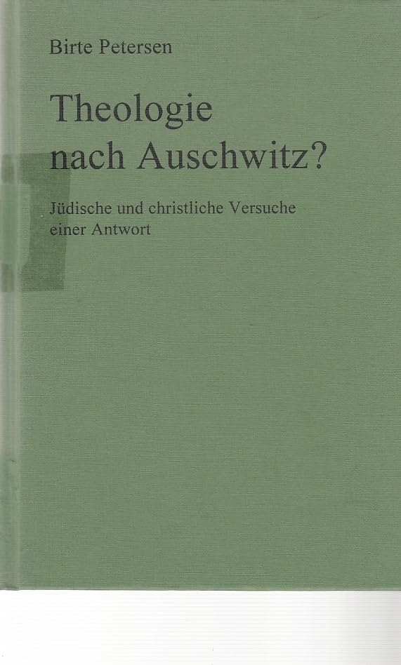 Theologie nach Auschwitz?. Jüdische und christliche Versuche einer Antwort German history