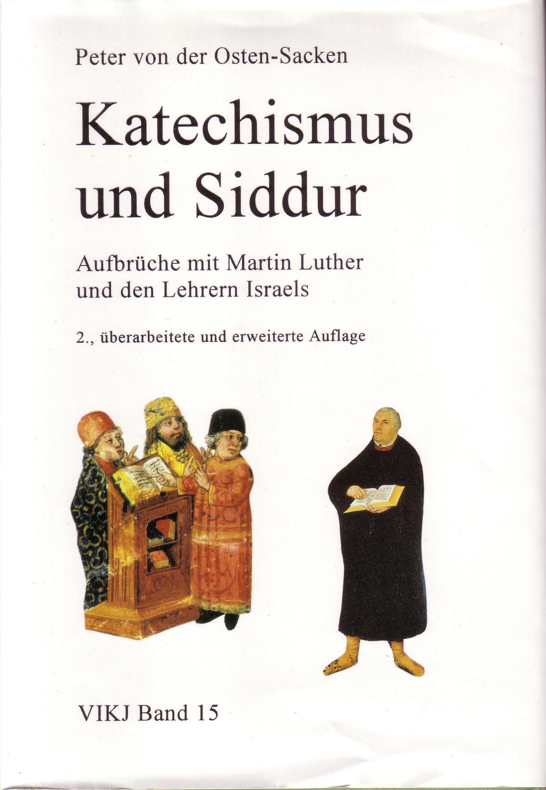 Katechismus und Siddur: Aufbrüche mit Martin Luther und den Lehrern Israels (Veröffentlichungen aus dem Institut Kirche und Judentum) Memories