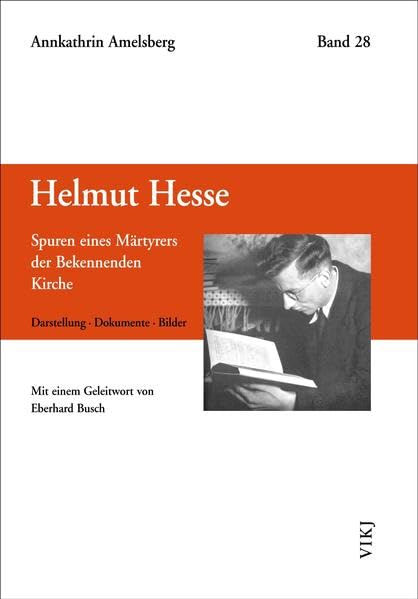 Helmut Hesse: Spuren eines Märtyrers der Bekennenden Kirche (Veröffentlichungen aus dem Institut Kirche und Judentum) Memories