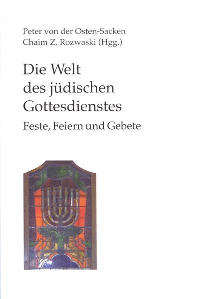 Die Welt des jüdischen Gottesdienstes. Feste, Feiern und Gebete. ( = Veröffentlichungen aus dem Institut Kirche und Judentum, 29) . book