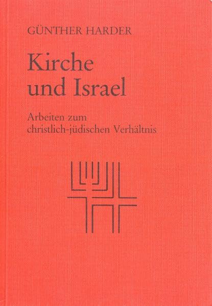 Kirche und Israel: Arbeiten zum christlich-jüdischen Verhältnis (Studien zu Kirche und Israel) Religion & Esotericism