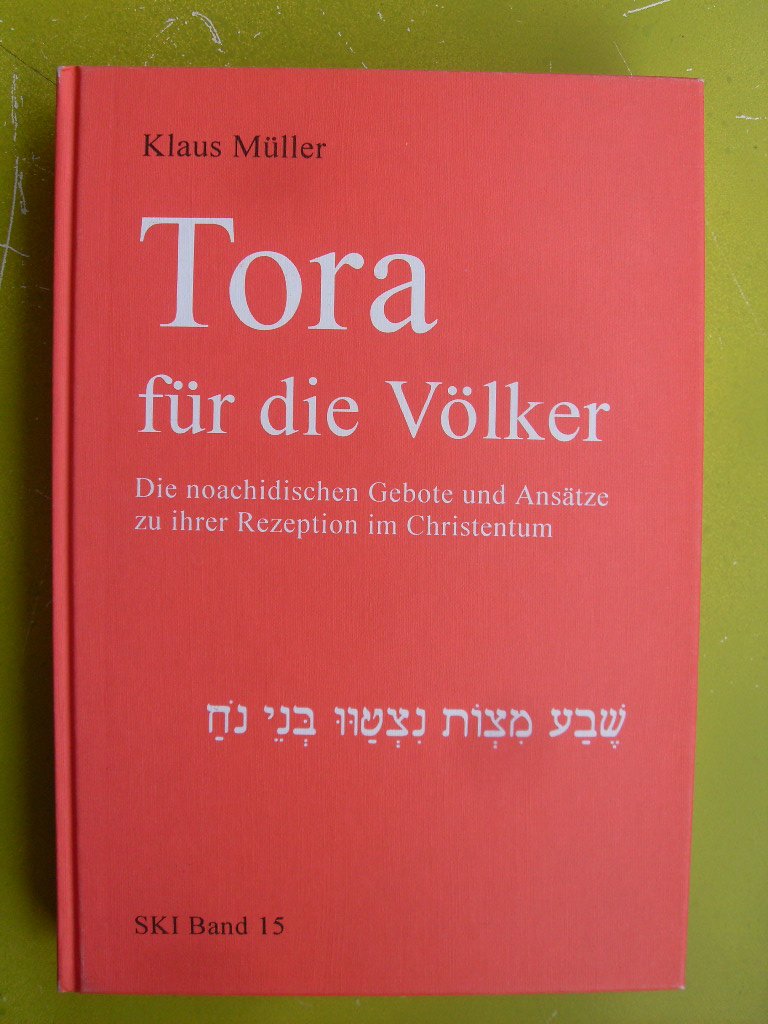 Tora für die Völker: Die noachidischen Gebote und Ansätze zu ihrer Rezeption im Christentum (Studien zu Kirche und Israel) Religion & Esotericism