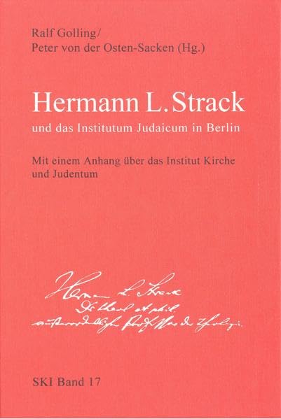 Hermann L. Strack und das Institutum Judaicum in Berlin: Mit einem Anhang über das Institut Kirche und Judentum (Studien zu Kirche und Israel) German history