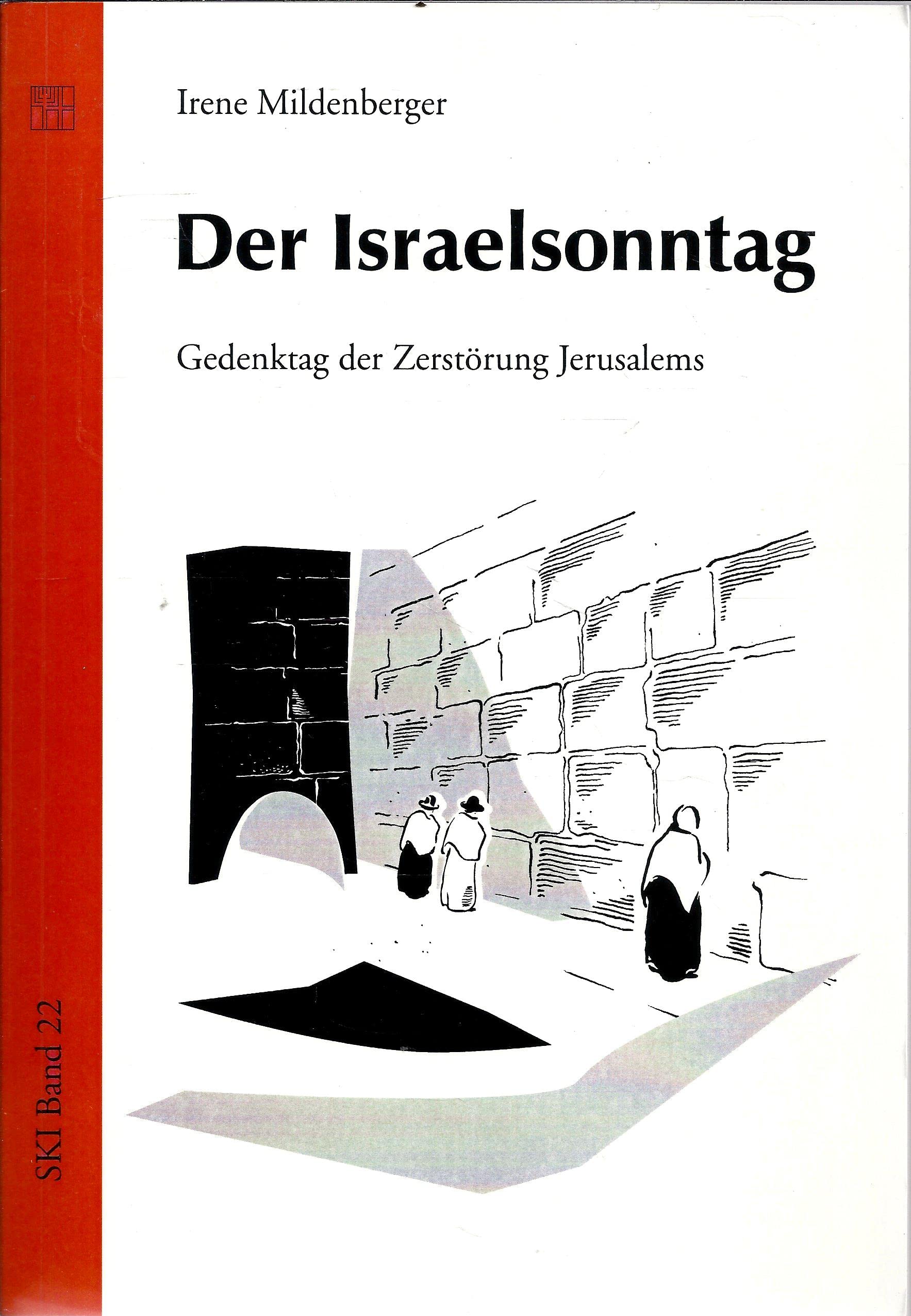 Der Israelsonntag: Gedenktag der Zerstörung Jerusalems (Studien zu Kirche und Israel) Religion & Esotericism