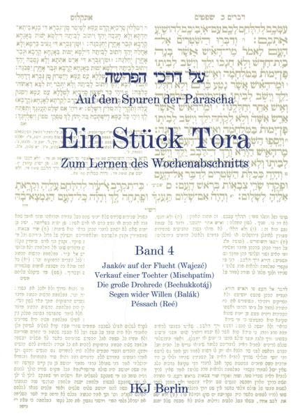 Auf den Spuren der Parascha. Ein Stück Tora. Zum Lernen des Wochenabschnitts: Wajezé, Mischpatím, Bechukkotáj, Balák, Reé Religion & Esotericism