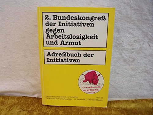 Bundeskongress der Initiativen gegen Arbeitslosigkeit und Armut (2.): Adressbuch der Initiativen (Materialien zur Sozialarbeit und Sozialpolitik) Books