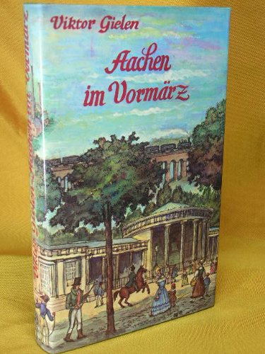 Aachen im Vormärz. 1815-1848 German history