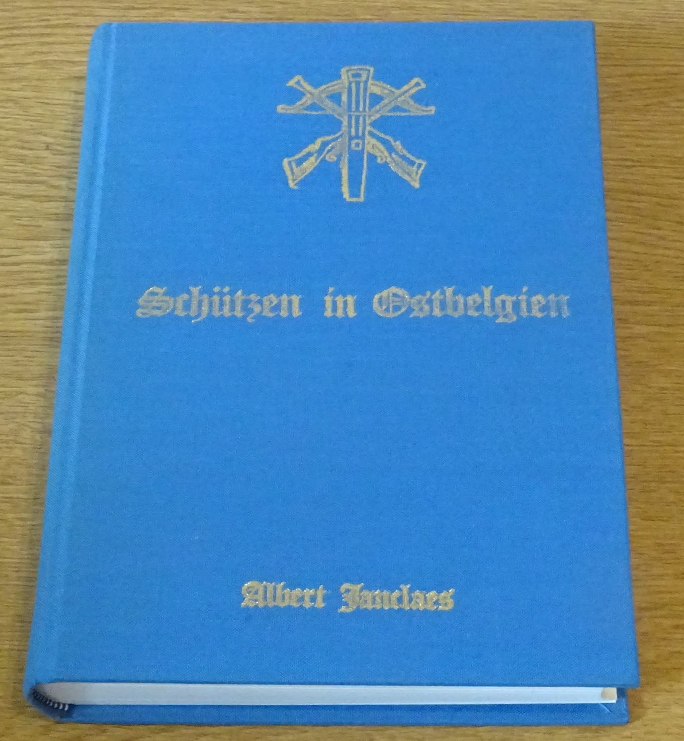 Schützen in Ostbelgien - Neue Erkenntnisse zum Schützenwesen in Ostbelgien Books