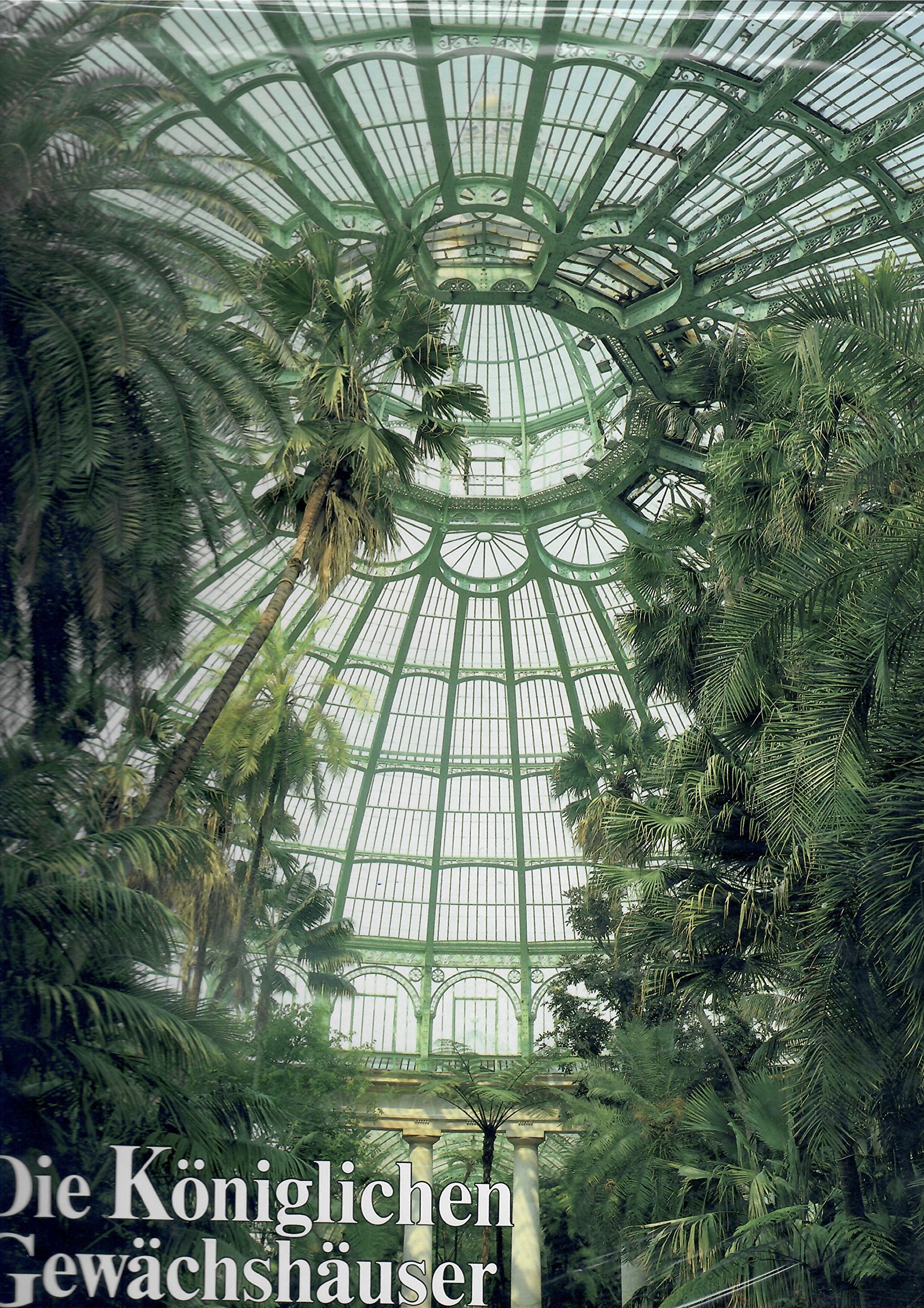 Die Königlichen Gewächshäuser von Laeken - Brüssel book