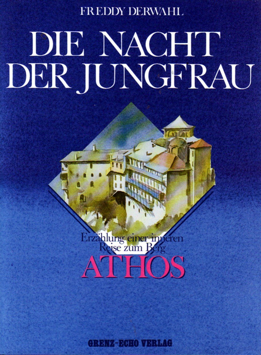 Die Nacht der Jungfrau. Erzählung einer inneren Reise zum Berg Athos Memories