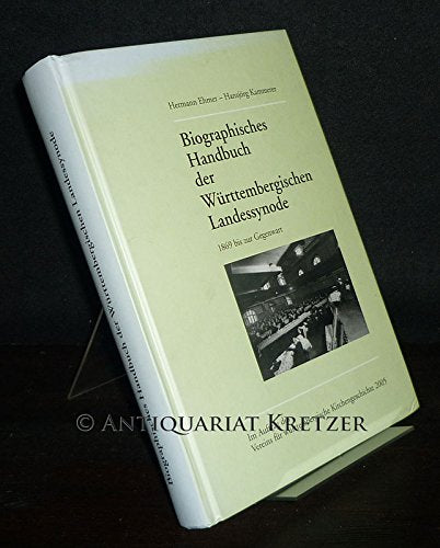 Biographisches Handbuch der Württembergischen Landessynode (Landeskirchentag) : mit Landeskirchenversammlung und Beirat der Kirchenleitung 1869 bis zur Gegenwart. Books