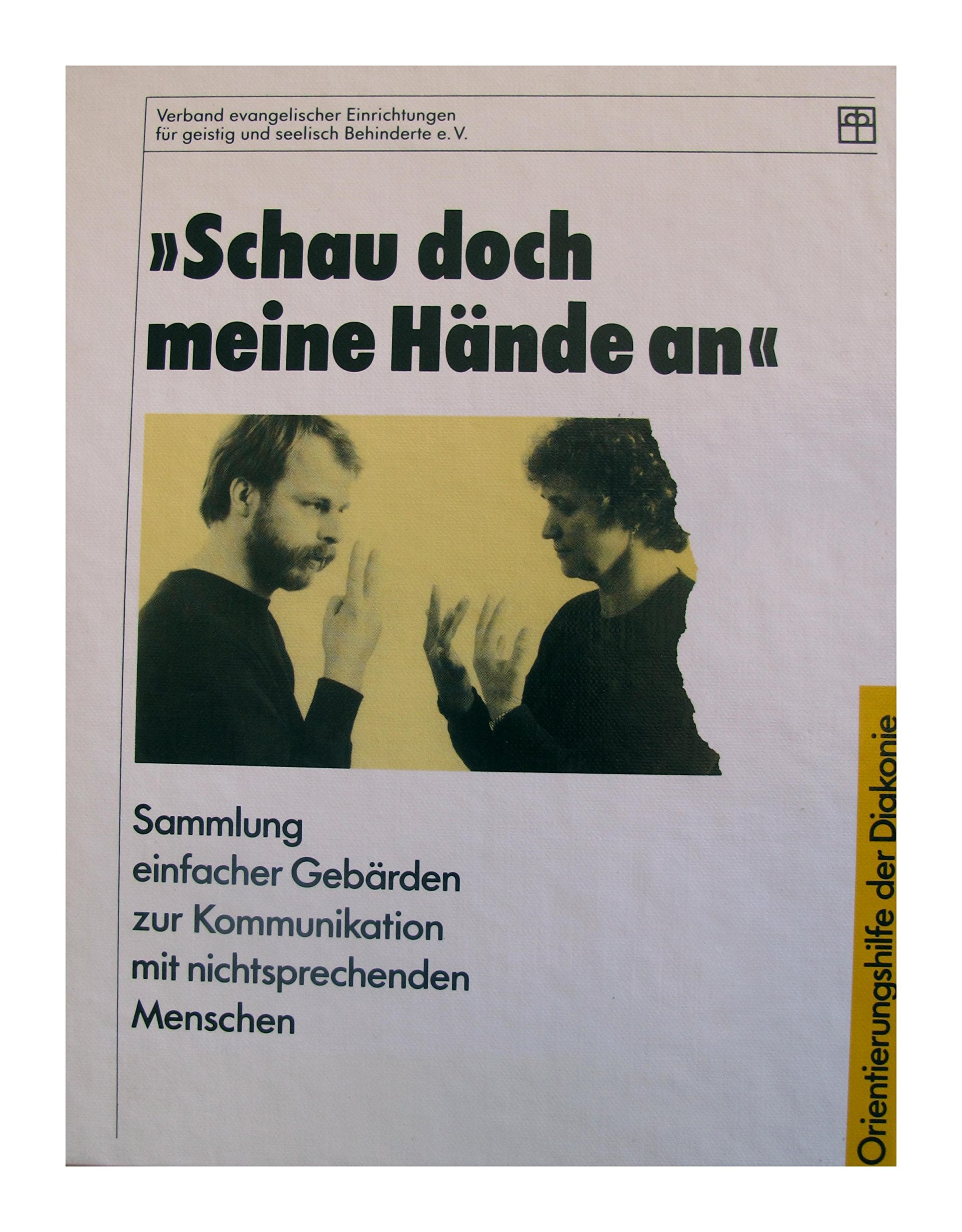 Schau doch meine Hände an. Sammlung einfacher Gebärden zur Kommunikation mit nichtsprechenden Menschen Business, Finance & Career