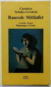 Rasende Mitläufer. Porträts, Essays, Reportagen, Glossen Professional & Reference Books