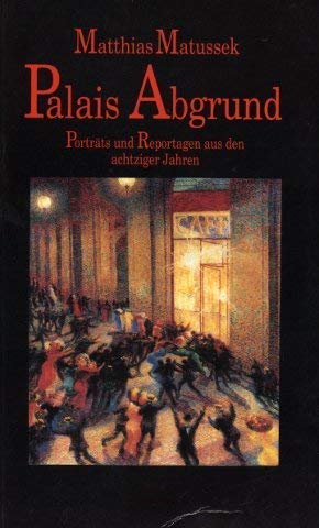 Palais Abgrund. Porträts und Reportagen aus den achtziger Jahren Film, Art & Culture