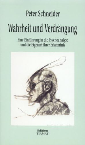 Wahrheit und Verdrängung: eine Einführung in die Psychoanalyse und die Eigenart ihrer Erkenntnis Psychology