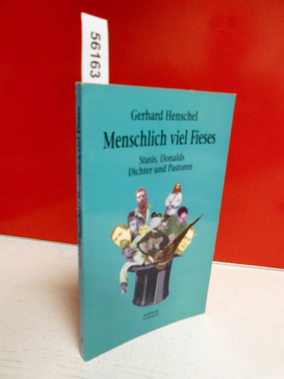 Menschlich viel Fieses. Stasi, Donalds, Dichter und Pastoren Politics & History