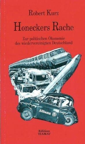 Honeckers Rache. Zur politischen Ökonomie des wiedervereinigten Deutschlands Business, Finance & Career