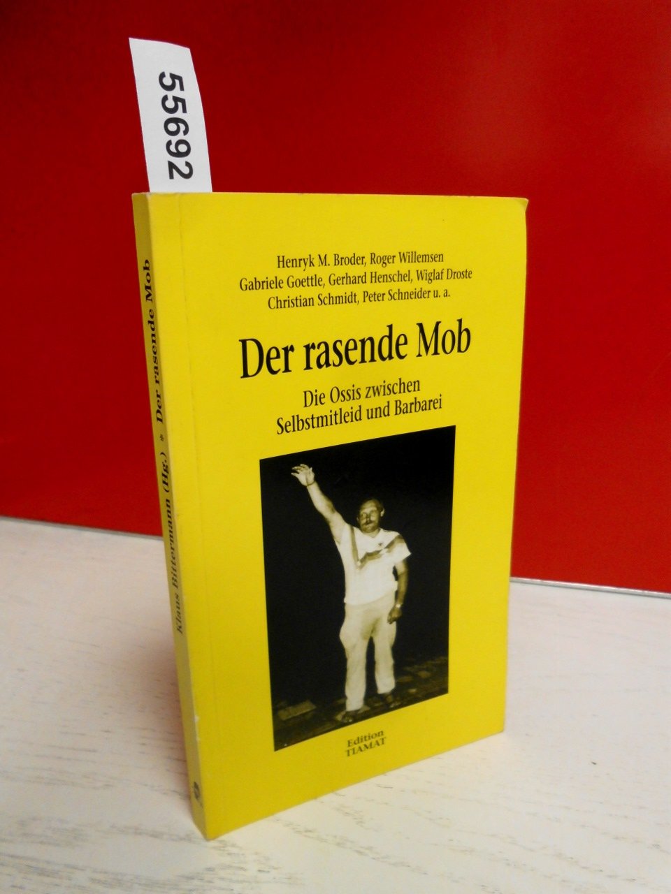 Der rasende Mob: Die Ossis zwischen Selbstmitleid und Barbarei Social Sciences