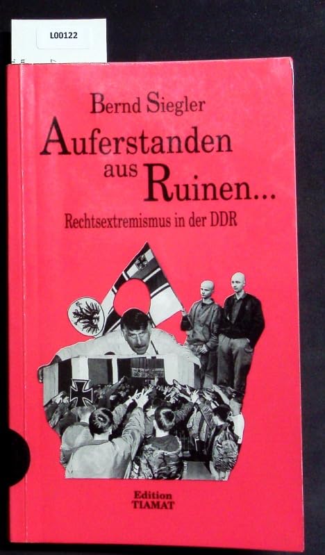 Auferstanden aus Ruinen ... Rechtsextremismus in der DDR Politics & History
