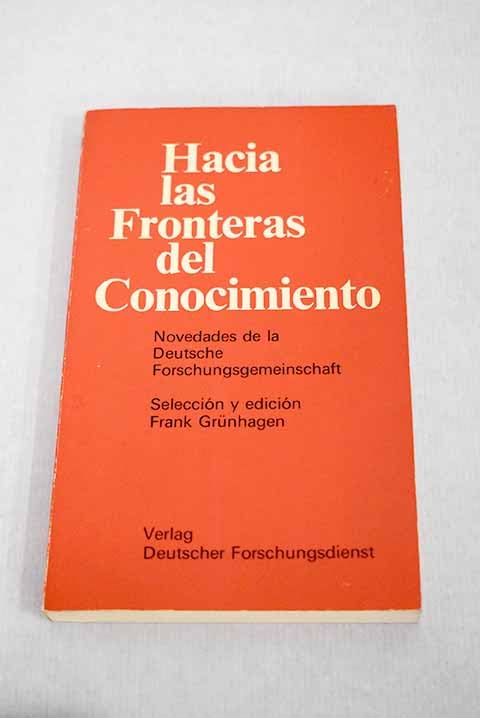 Hacia las fronteras del conocimiento: novedades de la Deutsche Forschungsgemeinschaft (Comunidad Alemana de Investigaciones Científicas) book