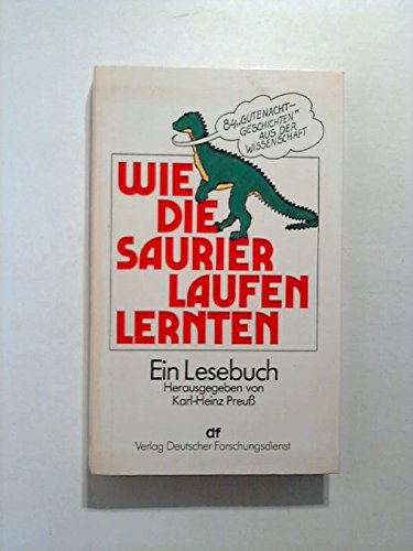 Wie die Saurier laufen lernten: 84 Gutenachtgeschichten aus d. Wissenschaft Books
