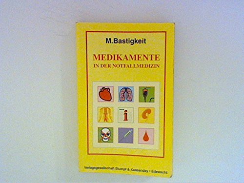 Medikamente in der Notfallmedizin: Das Handbuch und Nachschlagewerk für die tägliche Praxis Health, Nutrition & Fitness
