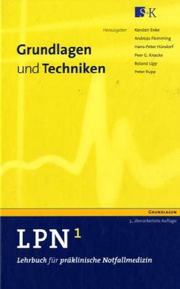 LPN, Lehrbuch für präklinische Notfallmedizin, 5 Bde., Bd.1, Grundlagen und Technik: Grundlagen und Techniken Medicine