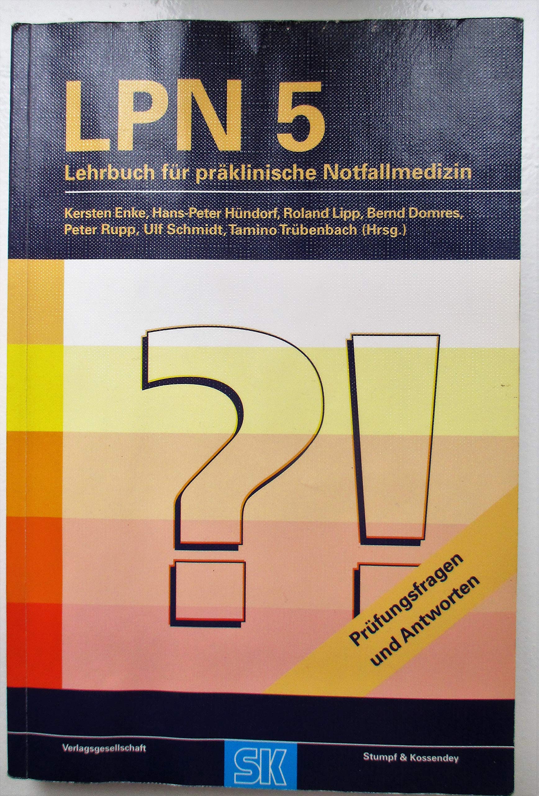 LPN, Lehrbuch für präklinische Notfallmedizin, 5 Bde., Bd.5, Prüfungsfragen und Antworten Medicine