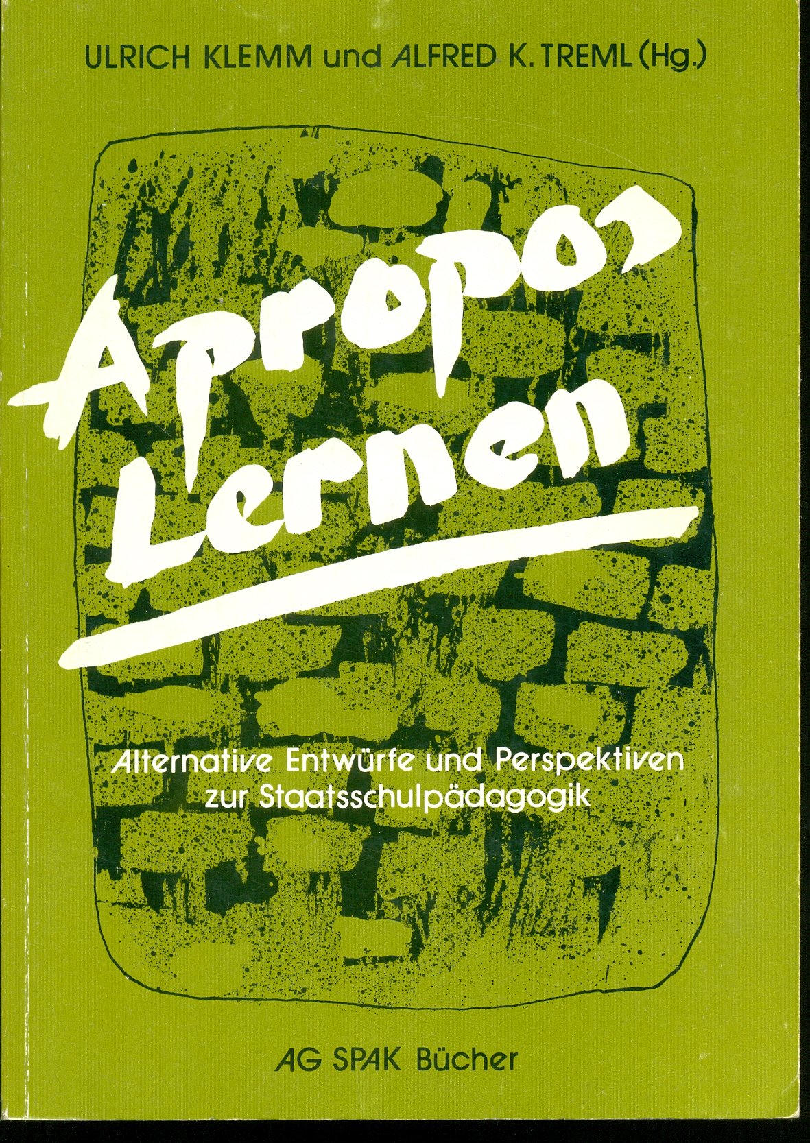Apropos Lernen: Alternative Entwürfe und Perspektiven zur Staatsschulpädagogik Social Sciences