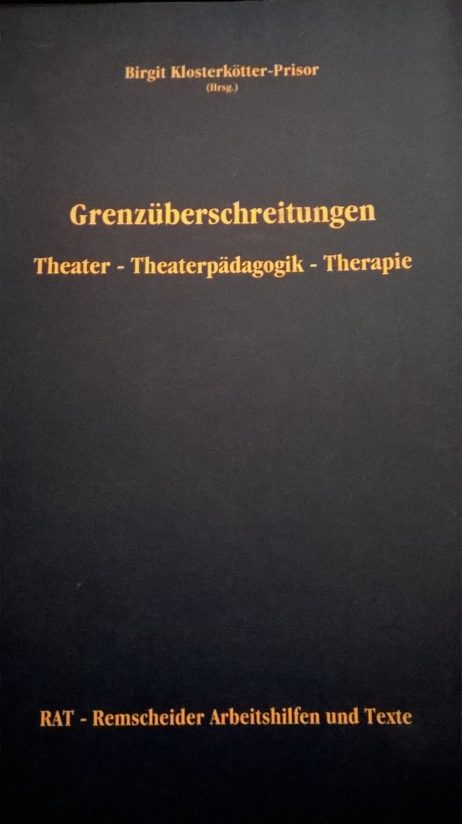 Grenzüberschreitungen: Theater - Theaterpädagogik - Therapie Health, Nutrition & Fitness