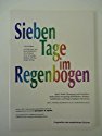 Sieben Tage im Regenbogen: Spiel, Musik, Bewegung und Gestaltung: Kulturarbeit mit geistig Behinderten und Hörgeschädigten (RAT - Remscheider Arbeitshilfen und Texte) Education & Training