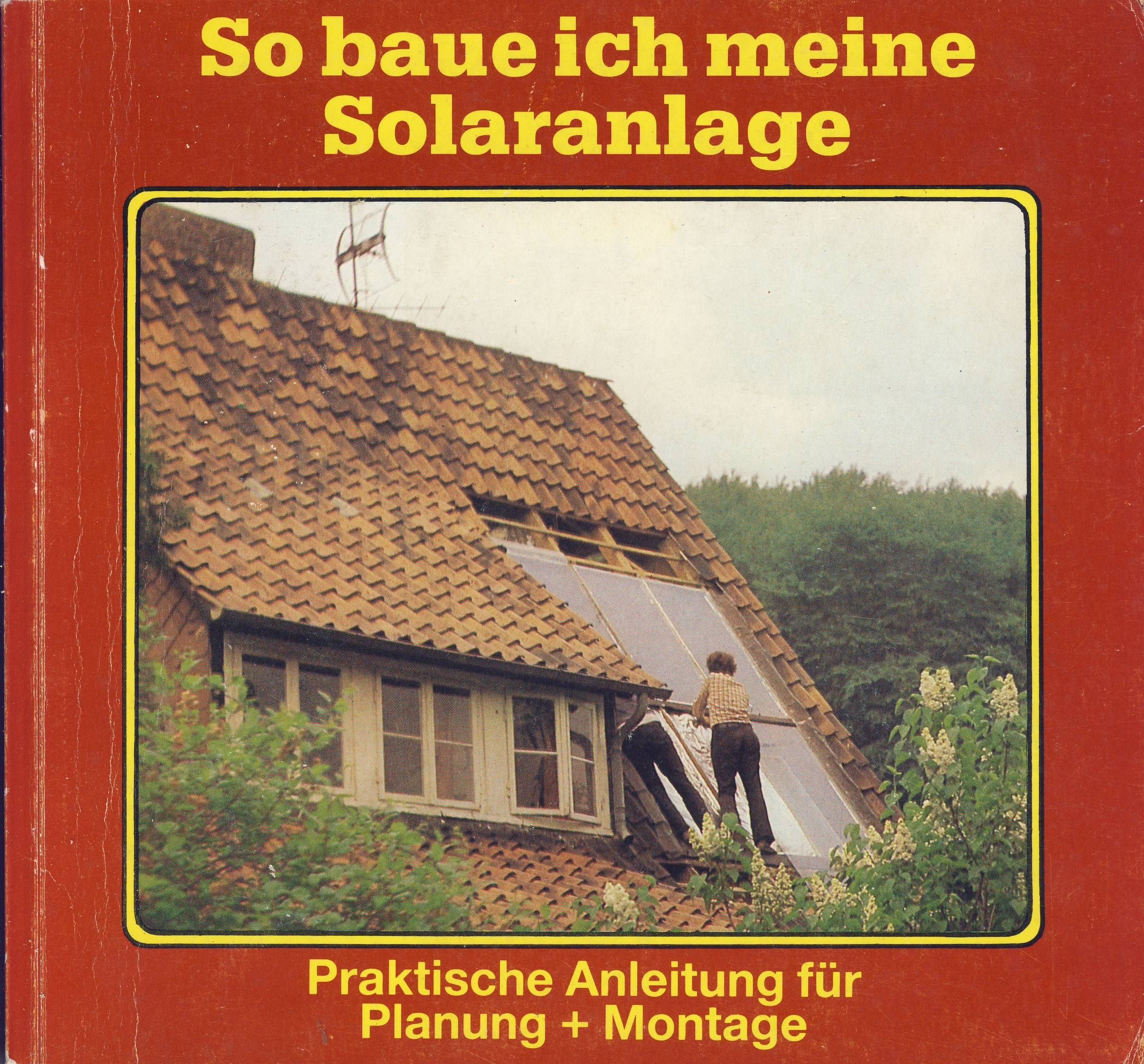 So baue ich meine Solaranlage. Praktische Anleitung für Planung + Montage Books