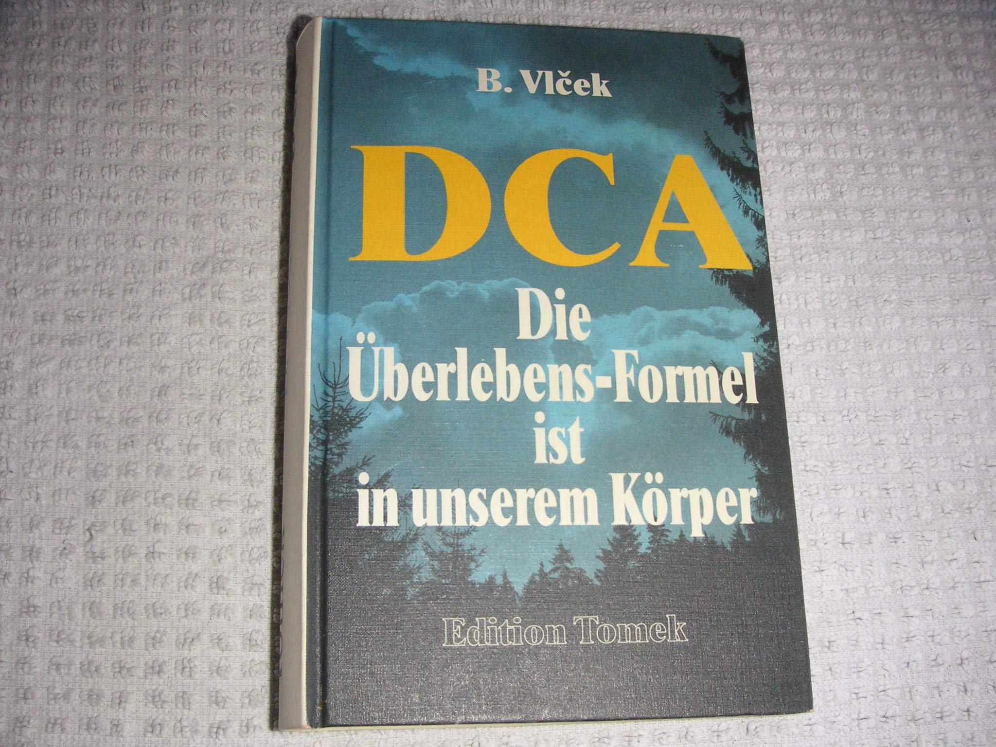 DCA - Die Überlebens-Formel ist in unserem Körper: Wirkung und Bedeutung der physiologischen Desoxycholsäure bei der Bekämpfung von Virosen, Krebs und Aids Medicine