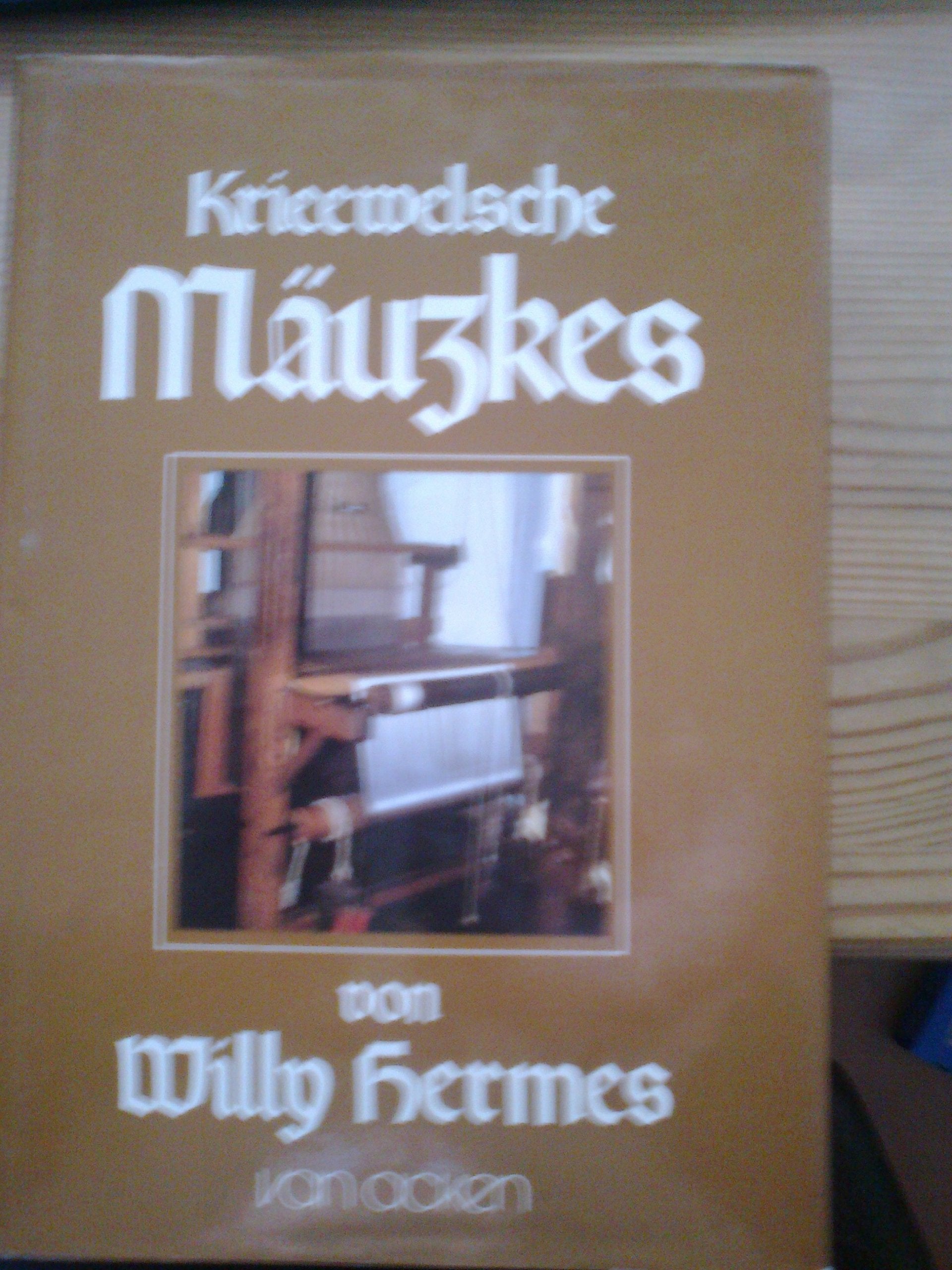 Krieewelsche Mäuzkes: Märchen, Histörchen, Anekdoten und Aphorismen in Dudendeutsch und Seidenweberplatt Books
