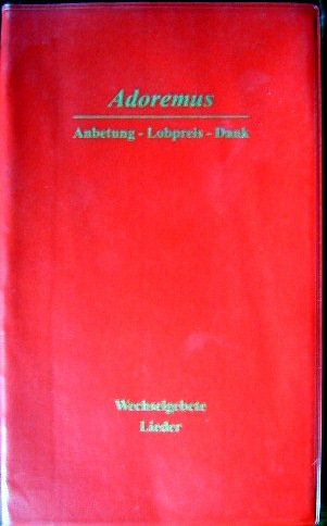 Adoremus: Anbetung - Lobpreis - Dank Religion & Esotericism